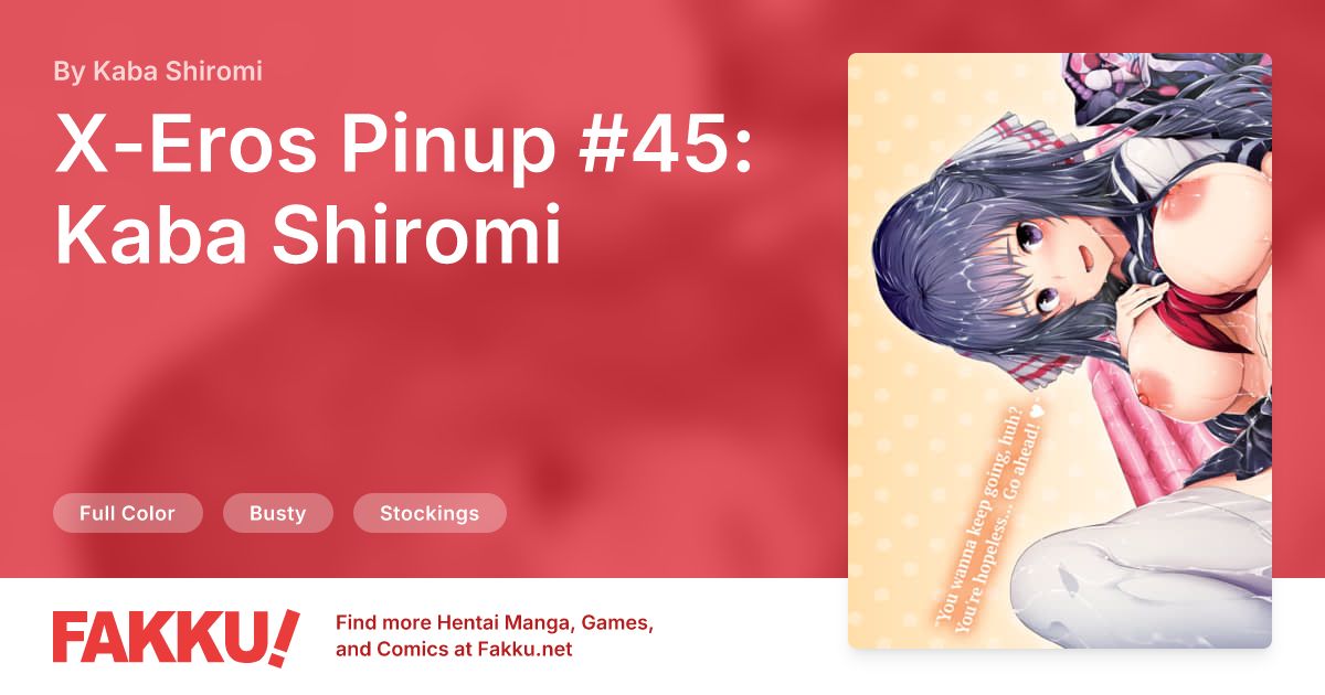 X-Eros Pinup #45: Kaba Shiromi Hentai by Kaba Shiromi - FAKKU