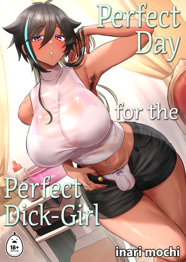 Perfect Day for the Perfect Dick Girl