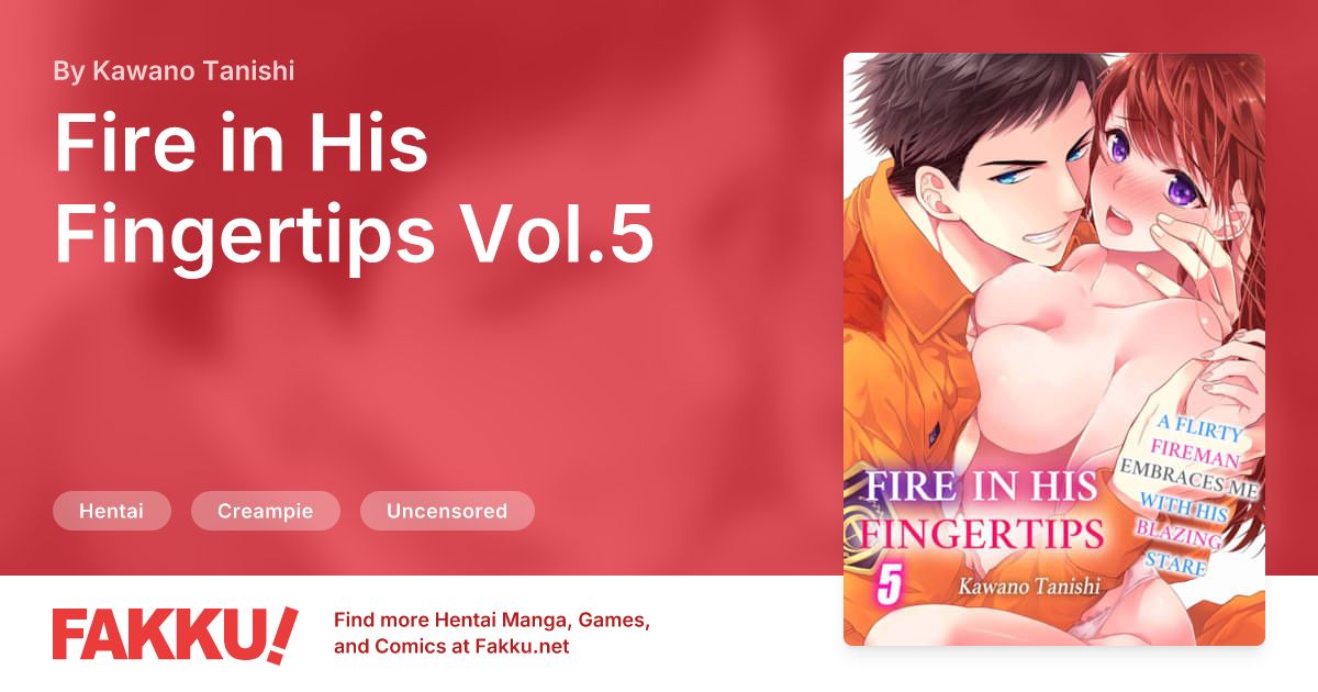 Fire in His Fingertips Vol.5 Hentai by Kawano Tanishi - FAKKU