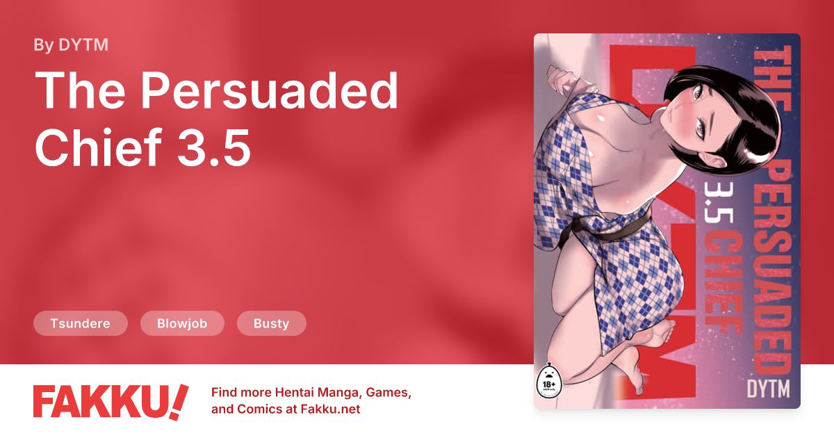 The Persuaded Chief 3.5 Hentai by DYTM - FAKKU