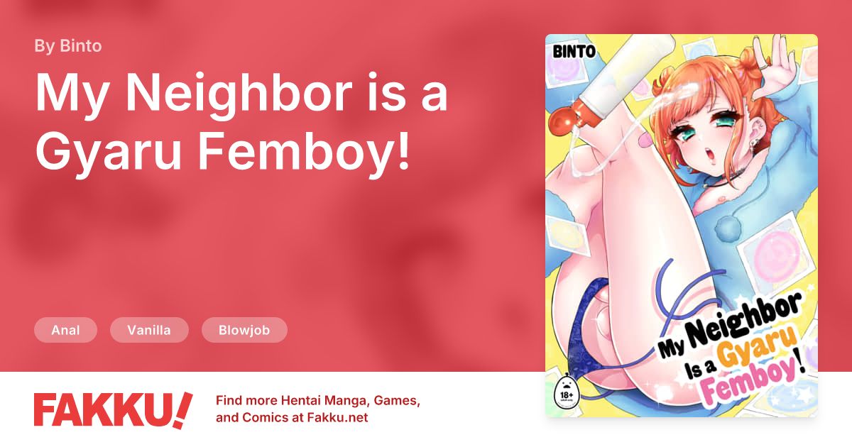 My Neighbor is a Gyaru Femboy! Hentai by Binto - FAKKU