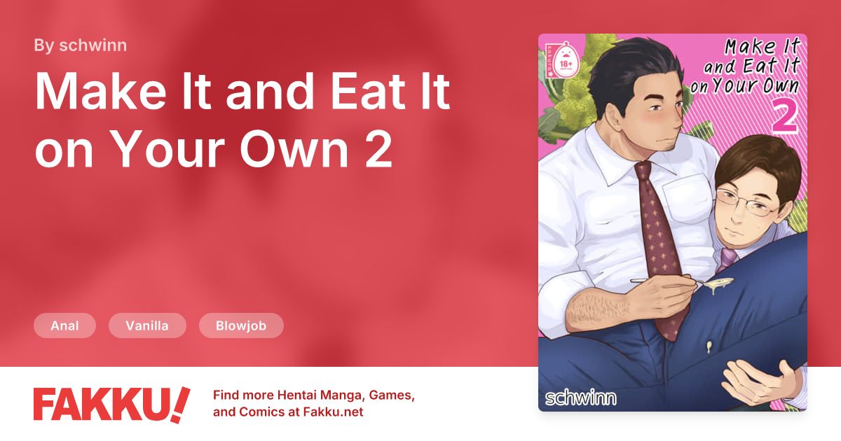 Make It and Eat It on Your Own 2 Hentai by schwinn - FAKKU