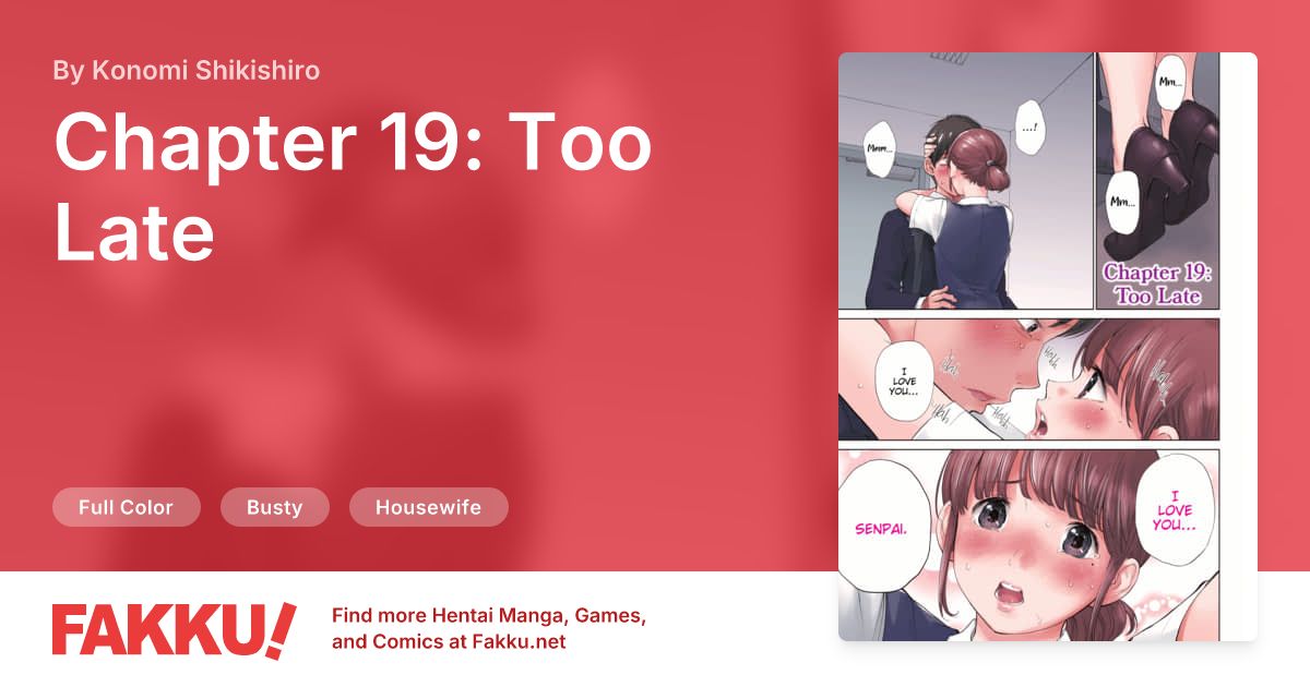 Chapter 19: Too Late Hentai by Konomi Shikishiro - FAKKU