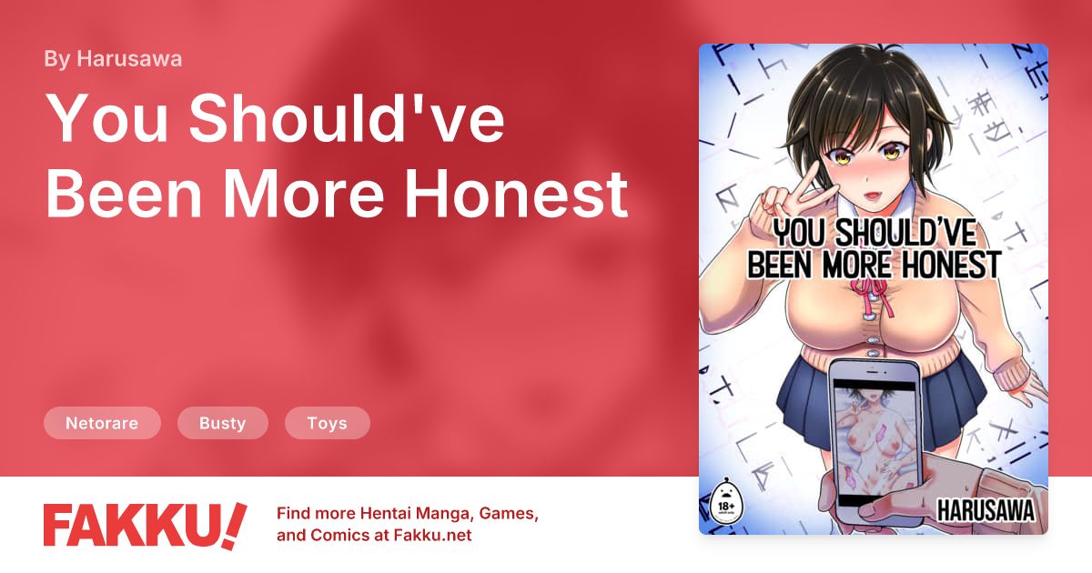  You Should've Been More Honest Hentai by Harusawa - FAKKU