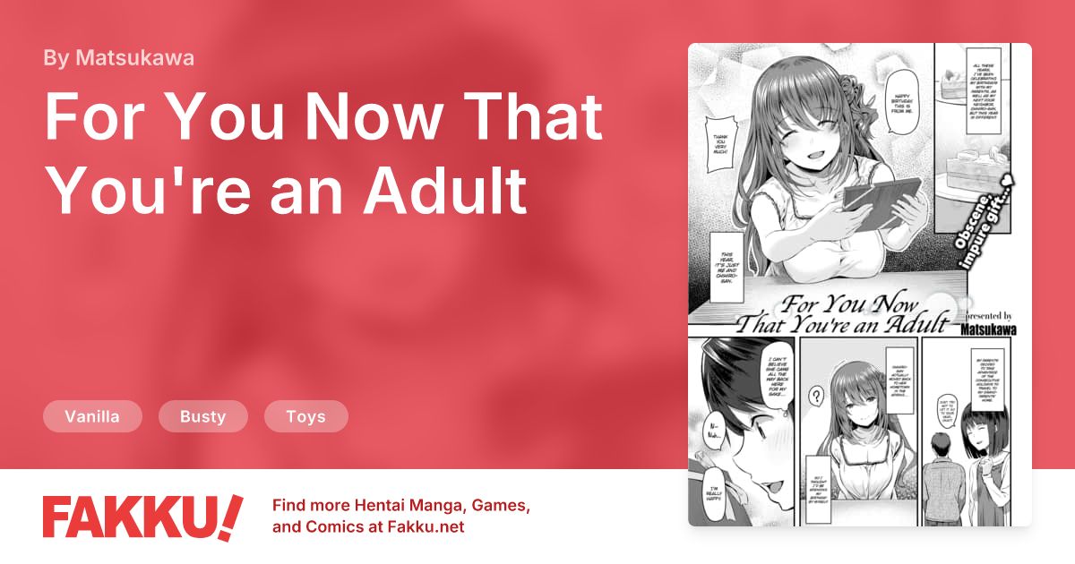 For You Now That You're an Adult Hentai by Matsukawa - FAKKU