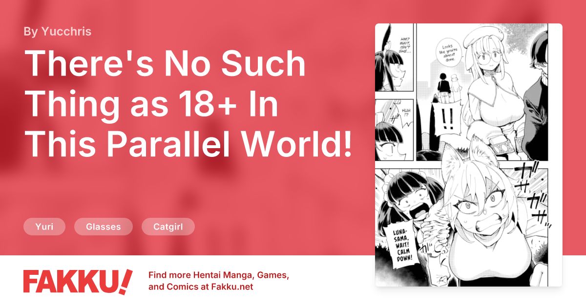 There's No Such Thing as 18+ In This Parallel World! #15 Hentai by Yucchris - FAKKU
