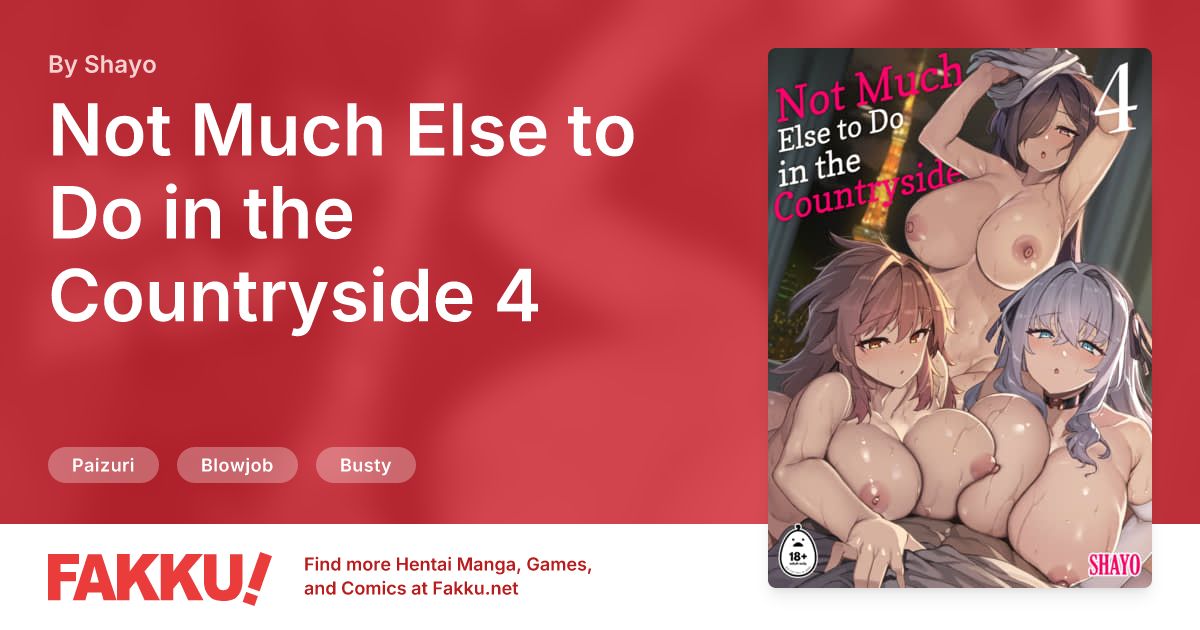 Not Much Else to Do in the Countryside 4 Hentai by Shayo - FAKKU