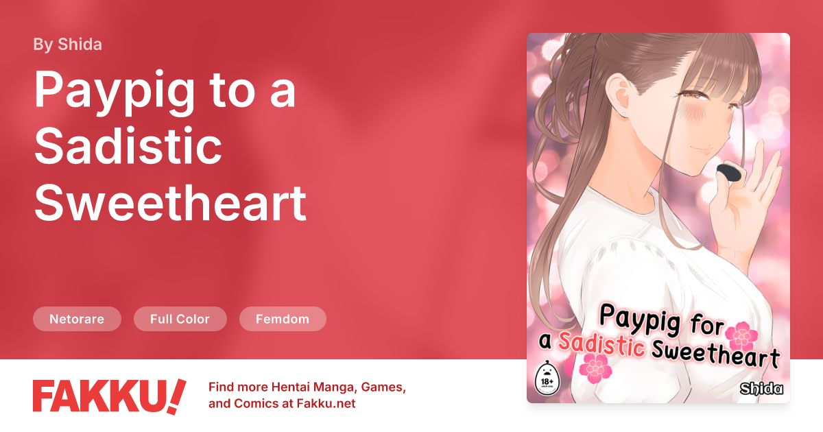 Paypig to a Sadistic Sweetheart Hentai by Shida - FAKKU