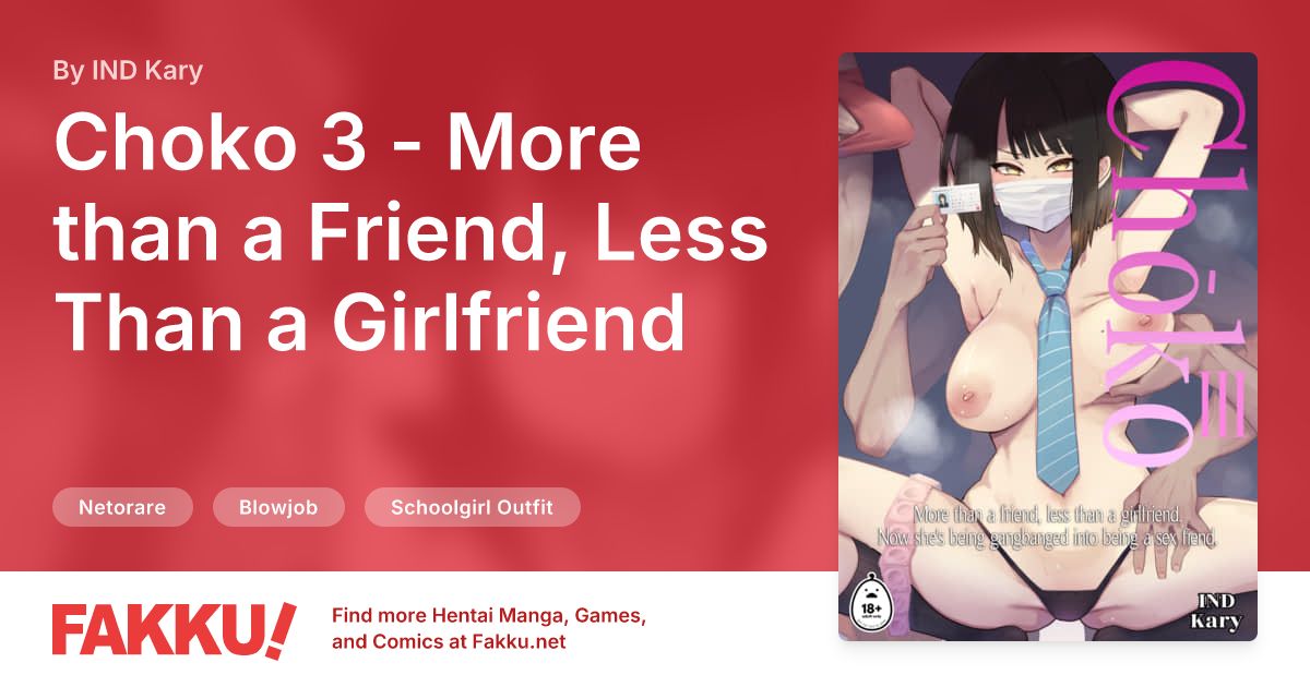Choko 3 - More than a Friend, Less Than a Girlfriend Hentai by IND Kary - FAKKU