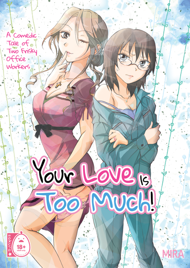 Your Love is Too Much!