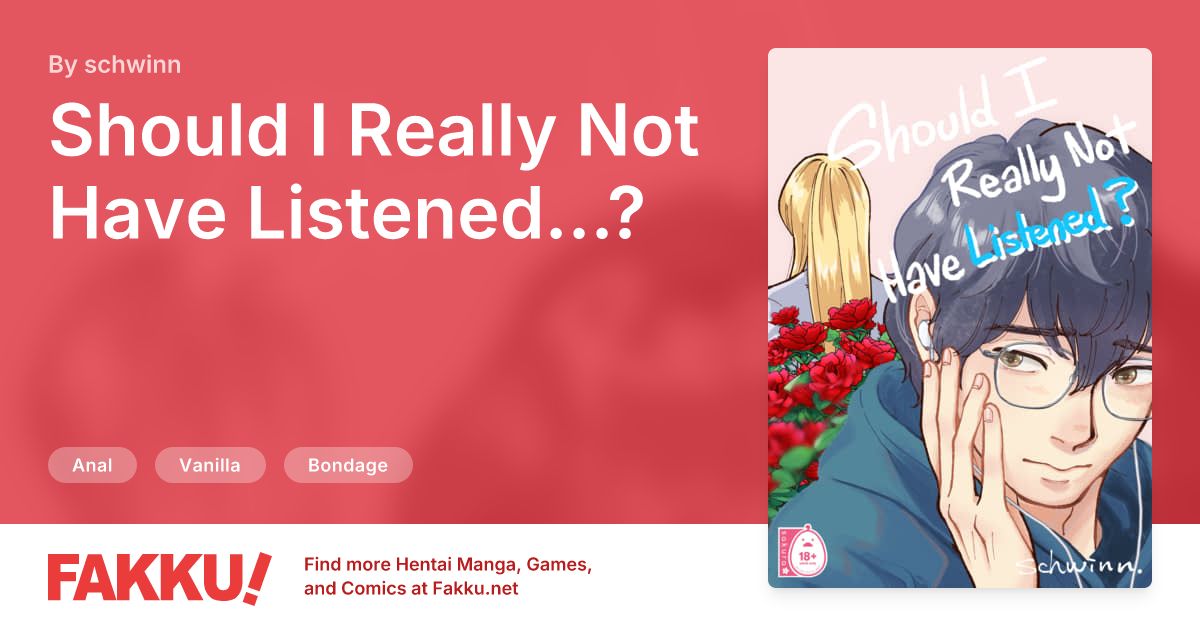 Should I Really Not Have Listened...? Hentai by schwinn - FAKKU