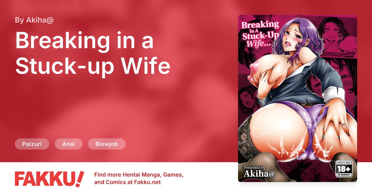 Breaking in a Stuck-up Wife Hentai by Akiha@ - FAKKU