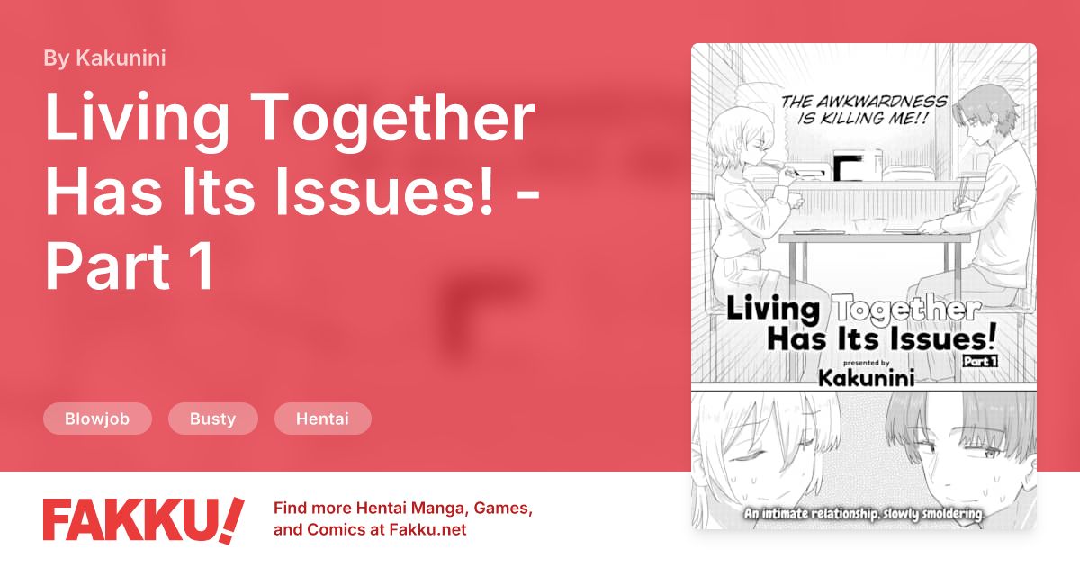Living Together Has Its Issues! - Part 1 Hentai by Kakunini - FAKKU