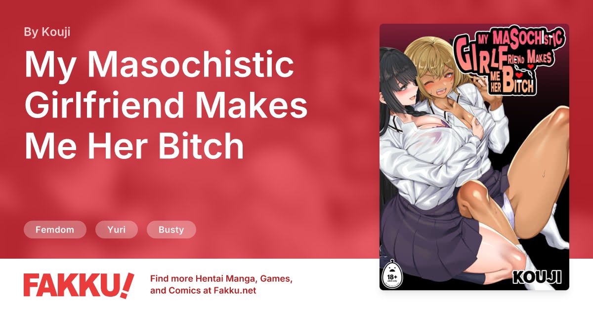My Masochistic Girlfriend Makes Me Her Bitch Hentai by Kouji - FAKKU