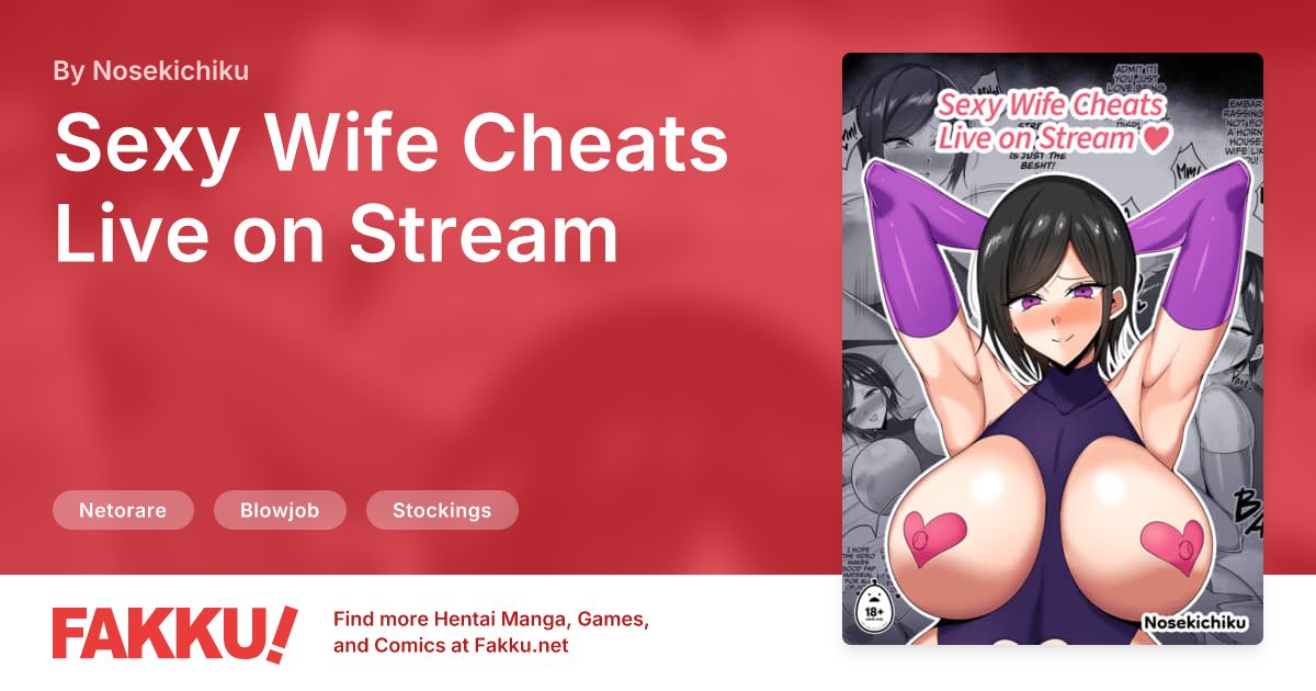 Sexy Wife Cheats Live on Stream Hentai by Nosekichiku - FAKKU