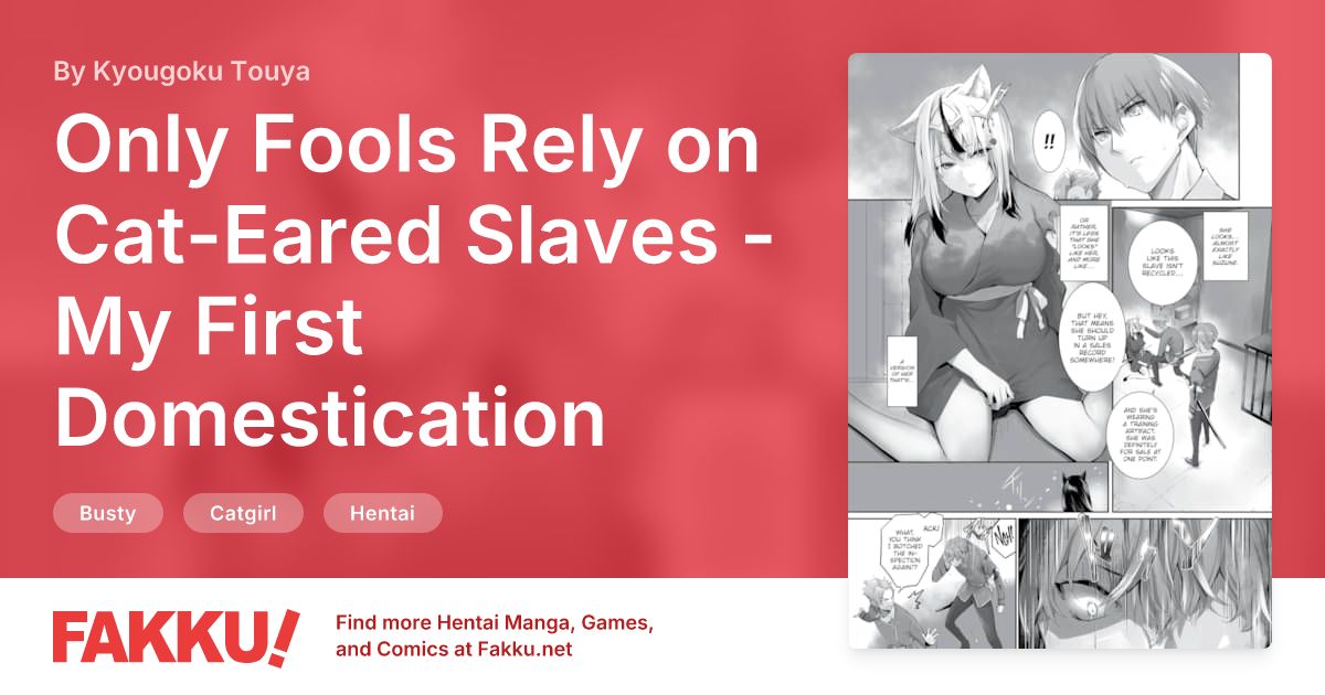 Only Fools Rely on Cat-Eared Slaves - My First Domestication Ch.20 Hentai by Kyougoku Touya - FAKKU