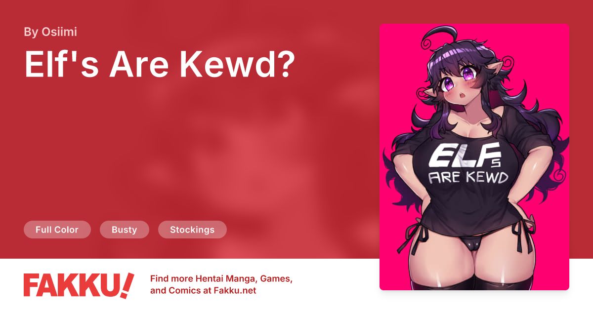 Elf's Are Kewd? Hentai by Osiimi - FAKKU