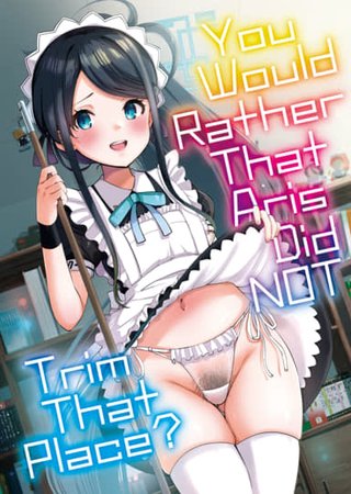 You Would Rather That Aris Did NOT Trim That Place? Hentai Cover Image