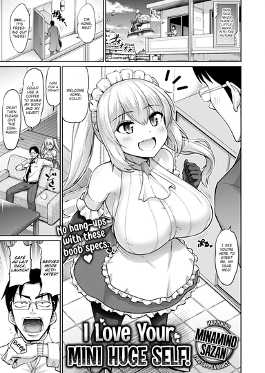 I Love Your Mini Huge Self!