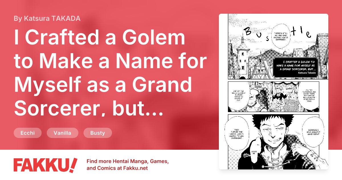 I Crafted a Golem to Make a Name for Myself as a Grand Sorcerer, but... Hentai by Katsura TAKADA - FAKKU