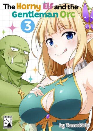 The Horny Elf and the Gentleman Orc 3 Hentai Cover Image