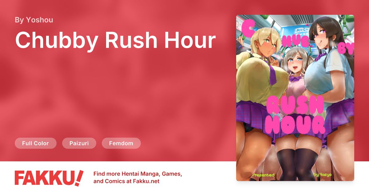  Chubby Rush Hour Hentai by Yoshou - FAKKU