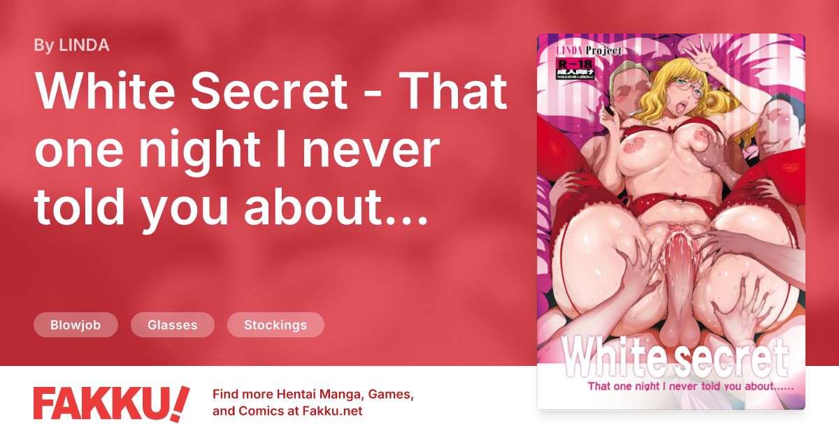 White Secret - That one night I never told you about... Hentai by LINDA - FAKKU