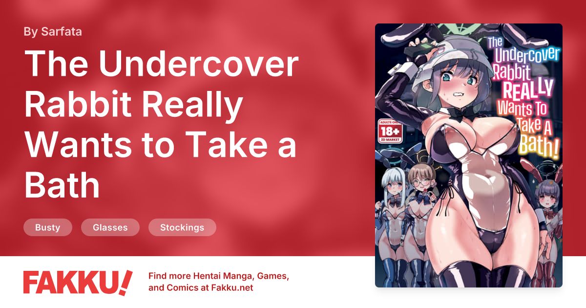 The Undercover Rabbit Really Wants to Take a Bath Hentai by Sarfata - FAKKU