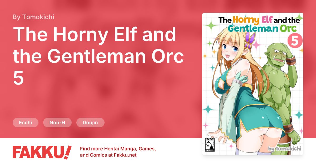 The Horny Elf and the Gentleman Orc 5 Hentai by Tomokichi - FAKKU