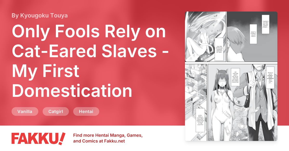 Only Fools Rely on Cat-Eared Slaves - My First Domestication Ch.4 Hentai by Kyougoku Touya - FAKKU
