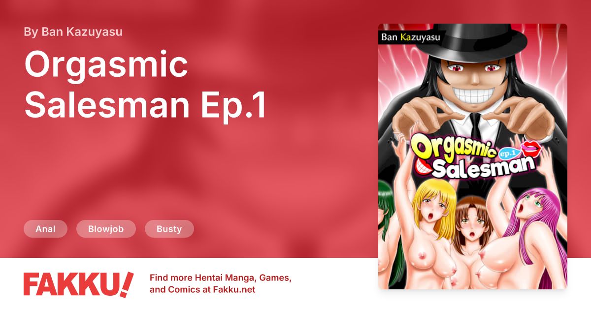 Orgasmic Salesman Ep.1 Hentai by Ban Kazuyasu - FAKKU
