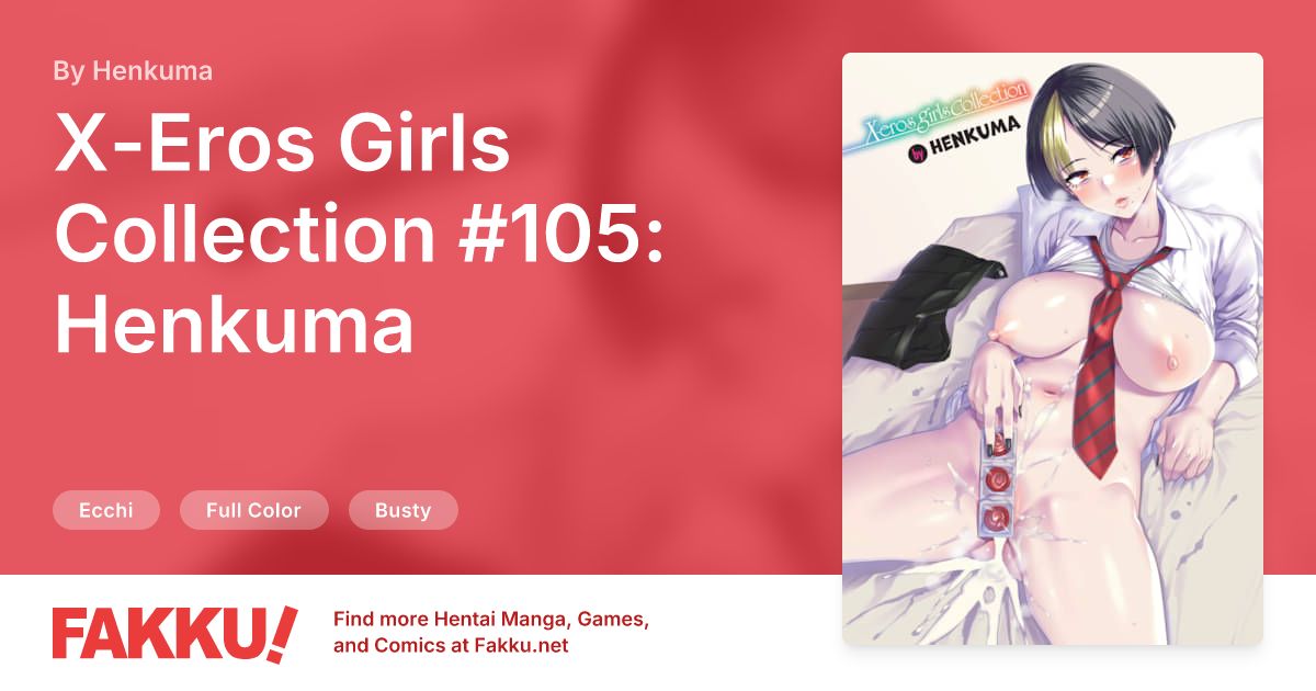 X-Eros Girls Collection #105: Henkuma Hentai by Henkuma - FAKKU