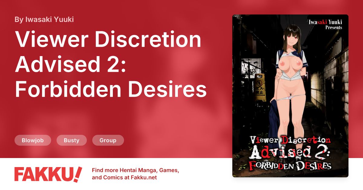 Viewer Discretion Advised 2: Forbidden Desires Hentai by Iwasaki Yuuki - FAKKU