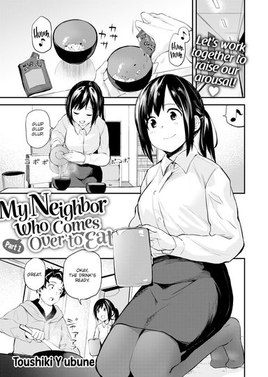 My Neighbor Who Comes Over to Eat ~Part 1~