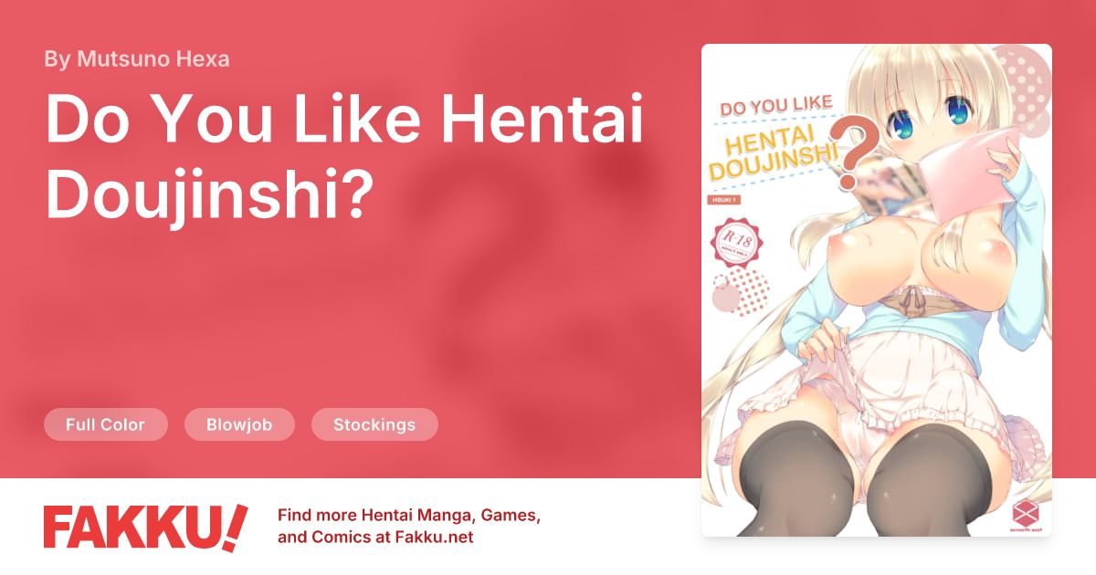 Do You Like Hentai Doujinshi? Hentai by Mutsuno Hexa - FAKKU