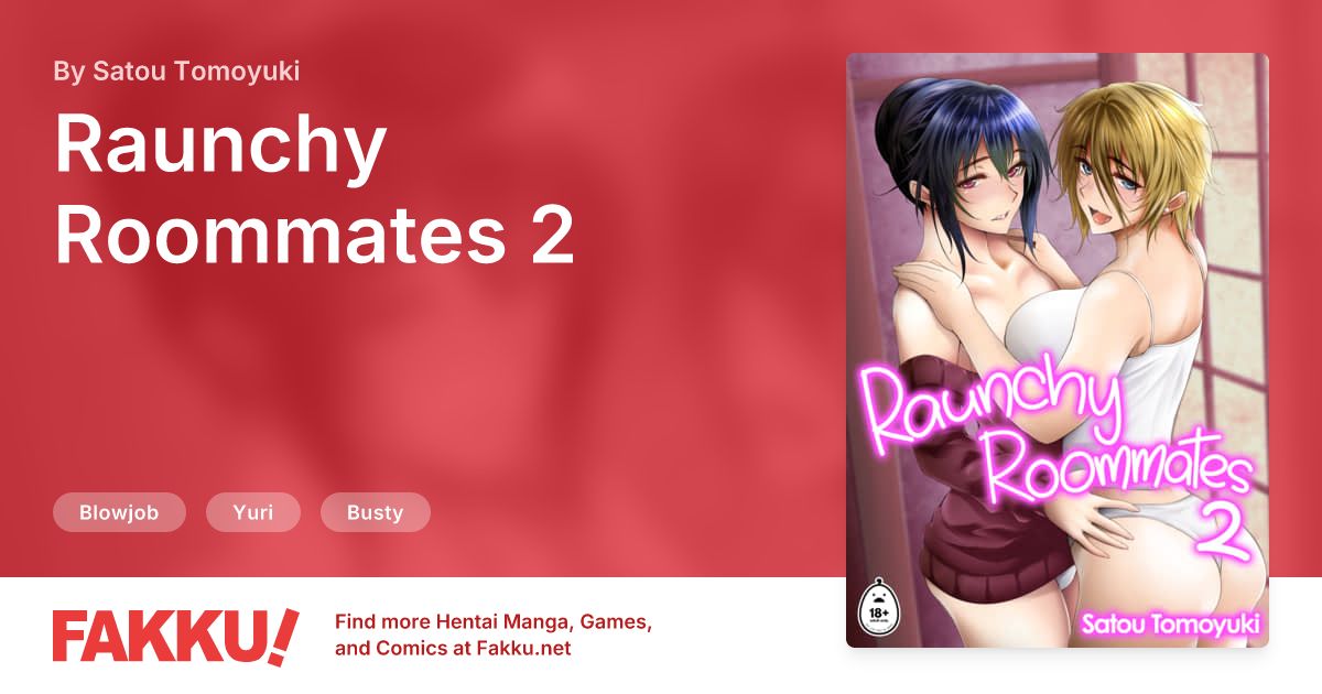 Raunchy Roommates 2 Hentai by Satou Tomoyuki - FAKKU