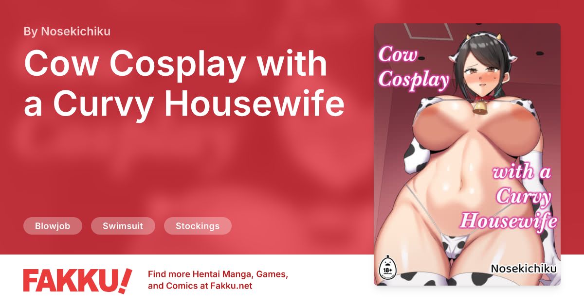 Cow Cosplay with a Curvy Housewife Hentai by Nosekichiku - FAKKU