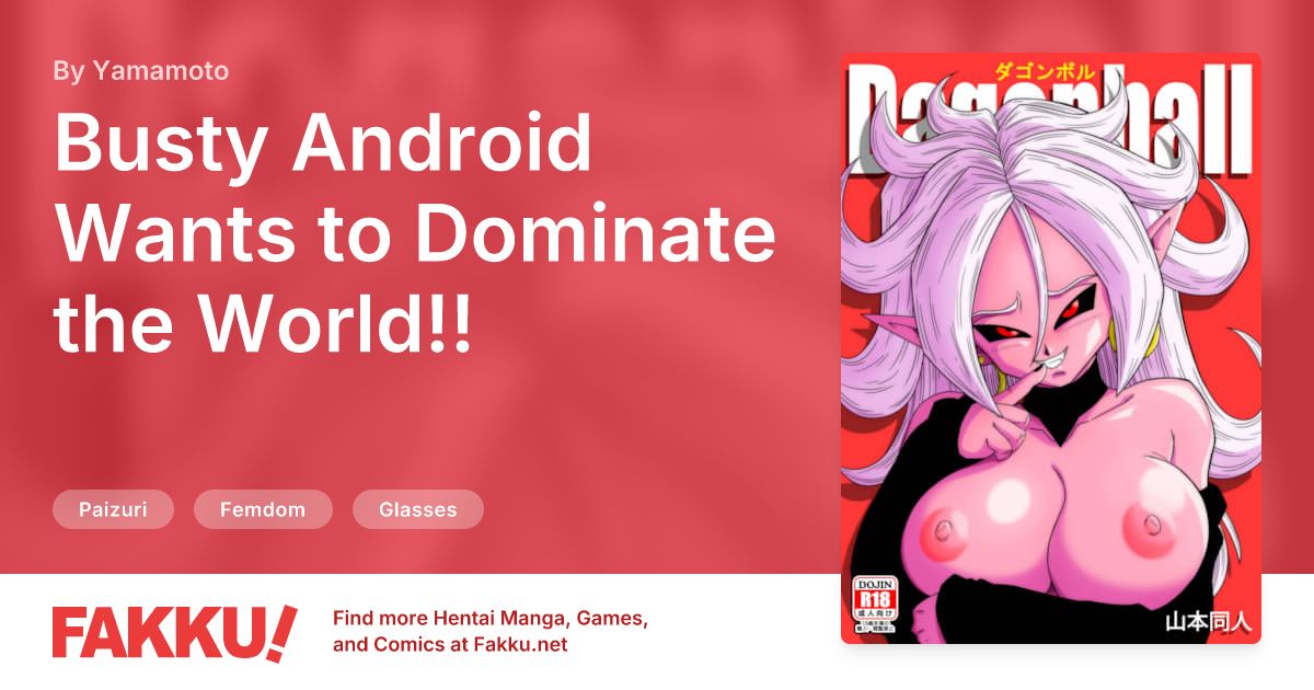 Busty Android Wants to Dominate the World!! Hentai by Yamamoto - FAKKU