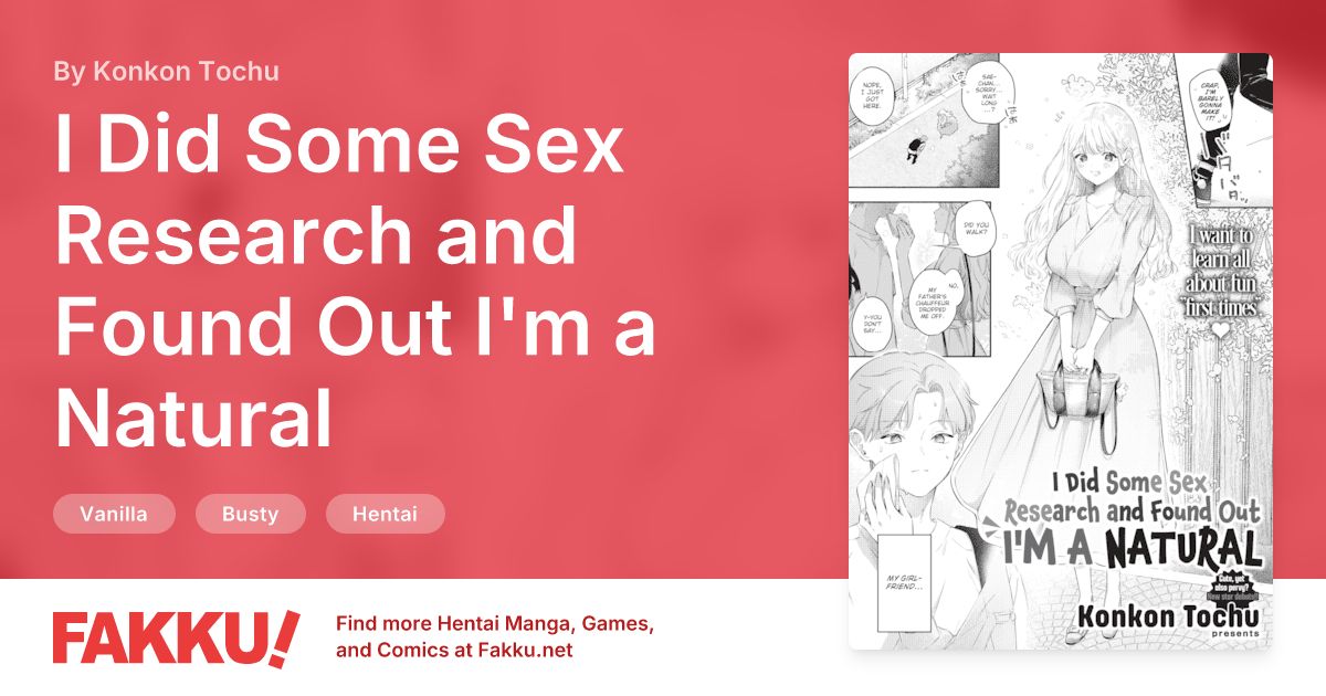 I Did Some Sex Research and Found Out I'm a Natural Hentai by Konkon Tochu - FAKKU
