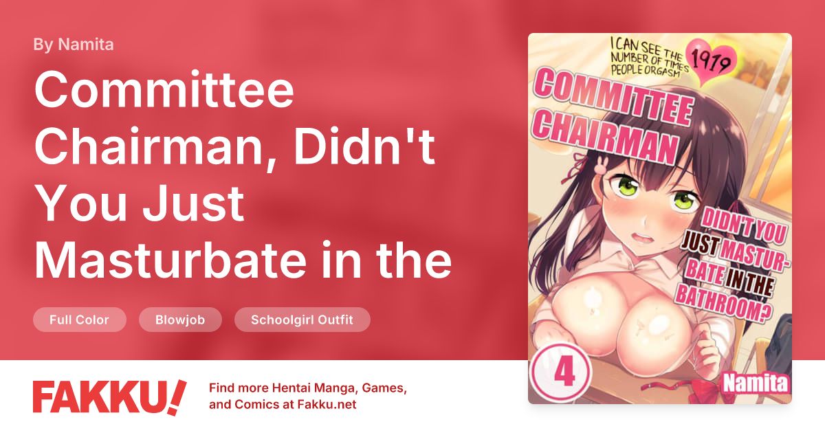 Committee Chairman, Didn't You Just Masturbate in the Bathroom? I Can See The Number of Times People Orgasm Vol.4 Hentai by Namita - FAKKU
