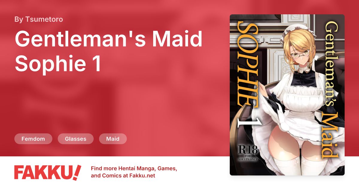 Gentleman's Maid Sophie 1 Hentai by Tsumetoro - FAKKU