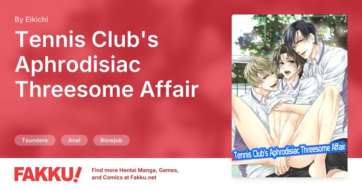 Tennis Club's Aphrodisiac Threesome Affair Hentai by Eikichi - FAKKU