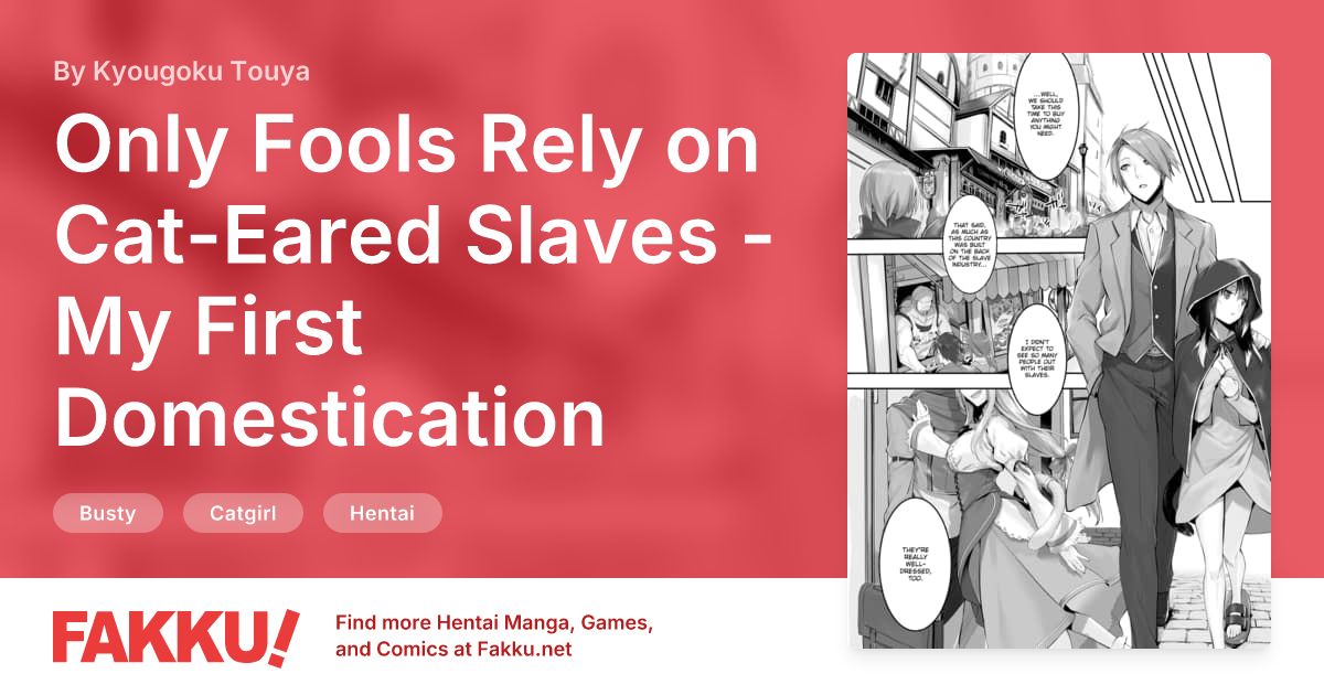 Only Fools Rely on Cat-Eared Slaves - My First Domestication Ch.3 Hentai by Kyougoku Touya - FAKKU