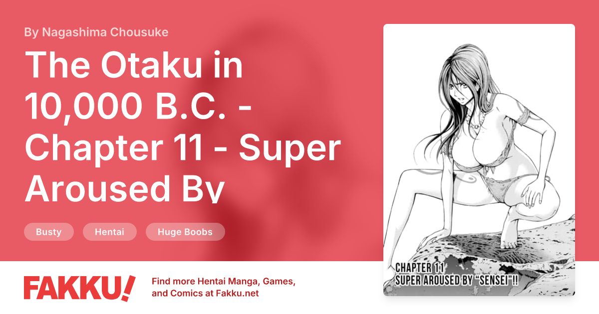 The Otaku in 10,000 B.C. - Chapter 11 - Super Aroused By "Sensei"!! Hentai by Nagashima Chousuke - FAKKU