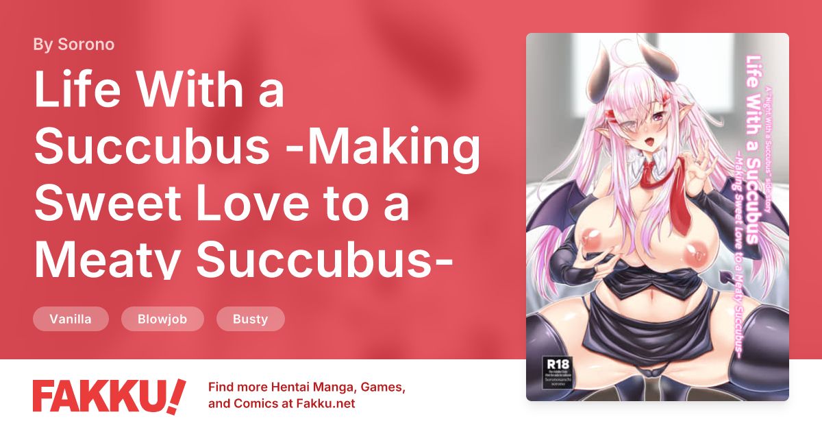 Life With a Succubus -Making Sweet Love to a Meaty Succubus- Hentai by Sorono - FAKKU