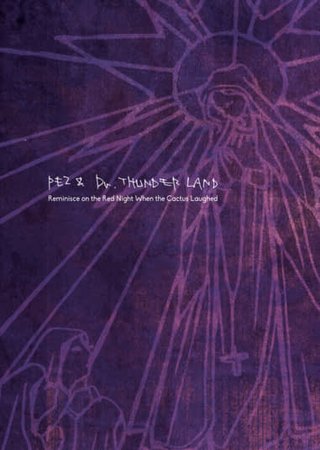 Pez & Dr. Thunder Land: Reminisce on the Red Night When the Cactus Laughed Hentai Cover Image