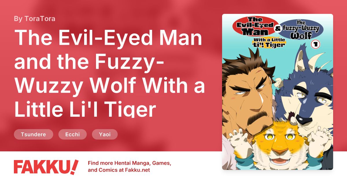 The Evil-Eyed Man and the Fuzzy-Wuzzy Wolf With a Little Li'l Tiger Chapter 1 Hentai by ToraTora - FAKKU