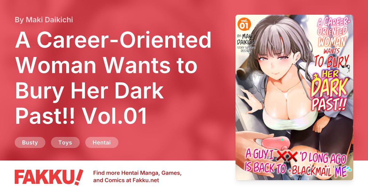 A Career-Oriented Woman Wants to Bury Her Dark Past!! Vol.01 Hentai by Maki Daikichi - FAKKU