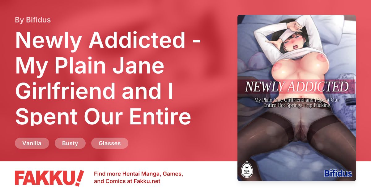 Newly Addicted - My Plain Jane Girlfriend and I Spent Our Entire Hot Springs Trip Fucking Hentai by Bifidus - FAKKU