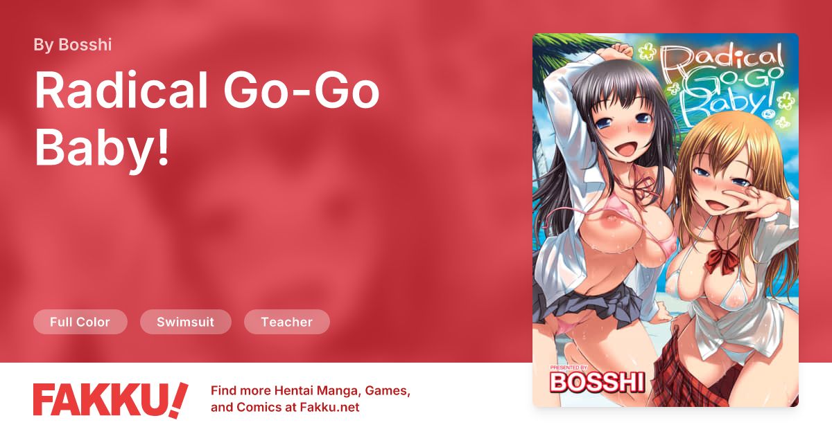 Radical Go-Go Baby! Hentai by Bosshi - FAKKU